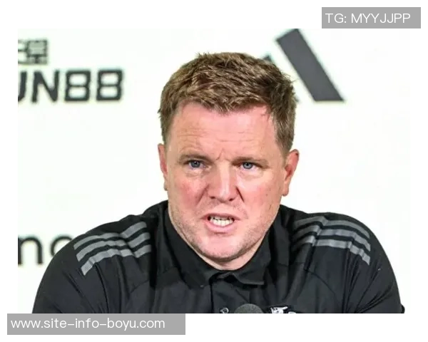 埃迪豪透露纽卡伤病情况博特曼缺席训练霍尔无缘热刺之战 埃迪豪透露纽卡伤病情况博特曼缺席训练霍尔无缘热刺之战